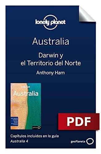 Australia 4_8. Darwin y el Territorio del Norte (Guías de País Lonely Planet)