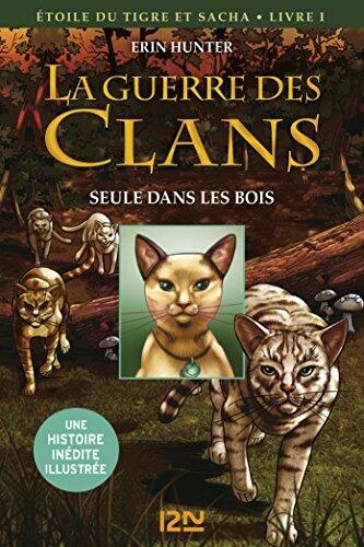 La guerre des Clans version illustrée cycle III - tome 1: Seule dans les bois
