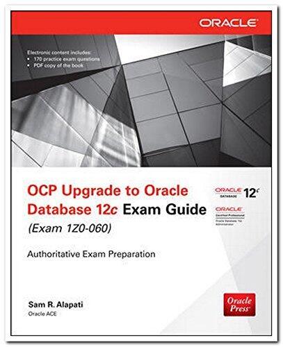 Ocp Upgrade to Oracle Database 12c Exam Guide