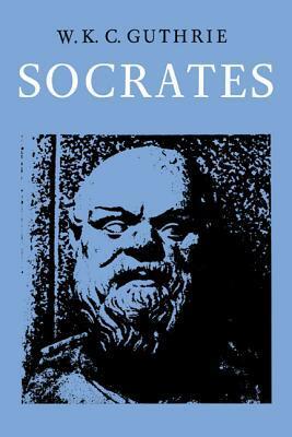 A History of Greek Philosophy: Volume 3, the Fifth Century Enlightenment, Part 2, Socrates
