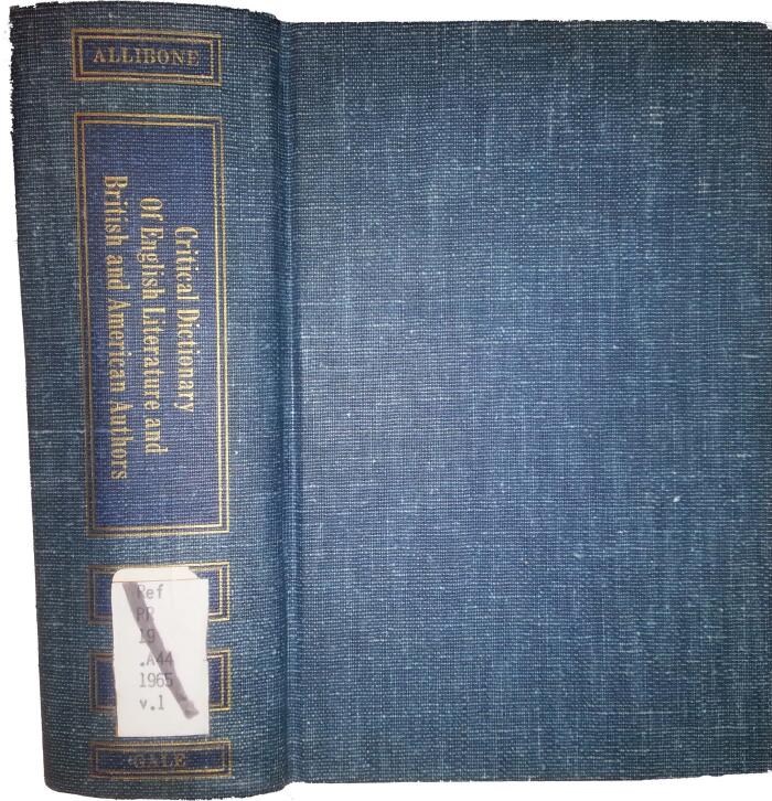 Critical Dictionary of English Literature and British and American Authors Living and Deceased From the Earliest Accounts to the Latter Half of the 19th Century Containing Over 46,000 Articles (Authors), With 40 Indexes of Subjects