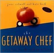 The Getaway Chef: Great Food for the Cook on Holiday