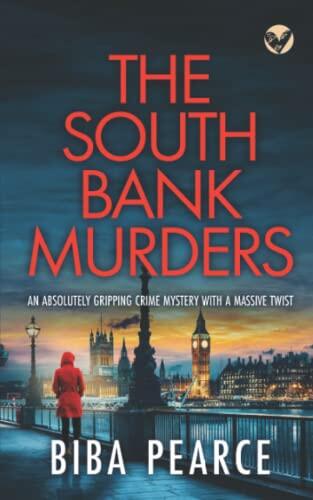 The South Bank Murders: An Absolutely Gripping Crime Mystery with a Massive Twist