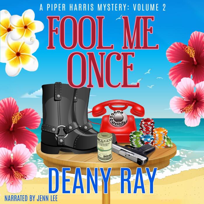 Fool Me Once: A Piper Harris Mystery, Volume 2
