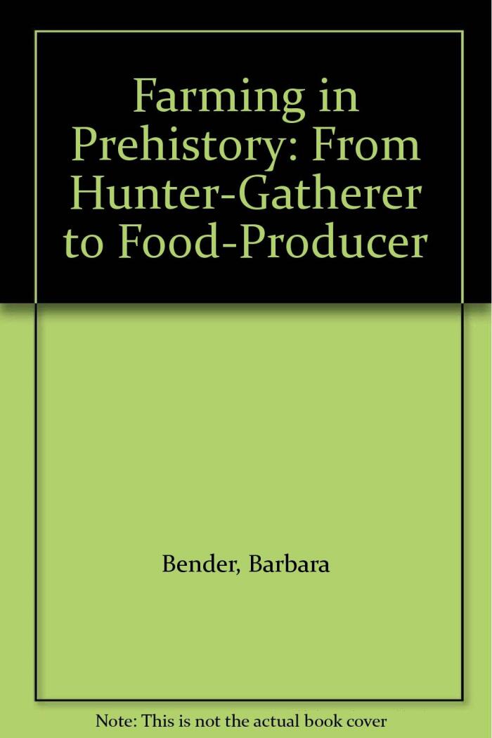 Farming in prehistory: From hunter-gatherer to food-producer