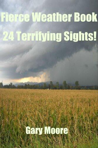 Fierce Weather Book-24 Terrifying Sights!