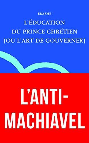 Erasme, l'Education Du Prince Chretien (Miroir Des Humanistes)