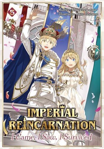 Imperial Reincarnation: I Came, I Saw, I Survived Volume 5