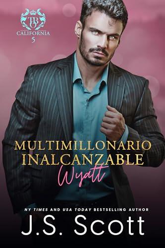 Multimillonario Inalcanzable ~ Wyatt (La Obsesión del Multimillonario nº 19)