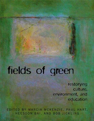Fields of Green: Restorying Culture, Environment, and Education