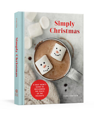 Simply Christmas (A Busy Mom's Guide to Reclaiming the Peace of the Holidays)