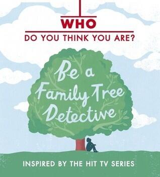 Who Do You Think You Are? Be a Family Tree Detective