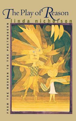 The Play of Reason: From the Modern to the Postmodern