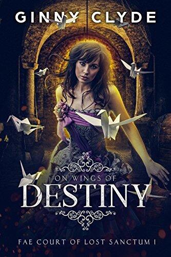 On Wings of Destiny: The Fae Court of Lost Sanctum Trilogy