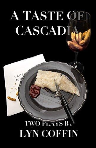 A Taste of Cascadia: Two short dramas, paperback book