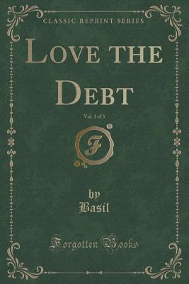 Love the Debt, Vol. 1 of 3