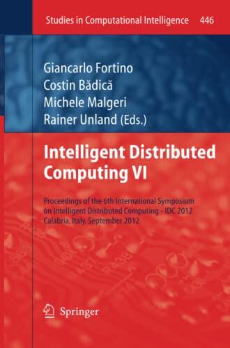 Intelligent Distributed Computing VI: Proceedings of the 6th International Symposium on Intelligent Distributed Computing - IDC 2012, Calabria, Italy, ...