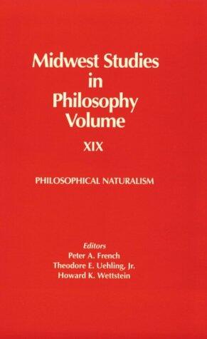 Midwest Studies in Philosophy, Vol. 19: Philosophical Naturalism
