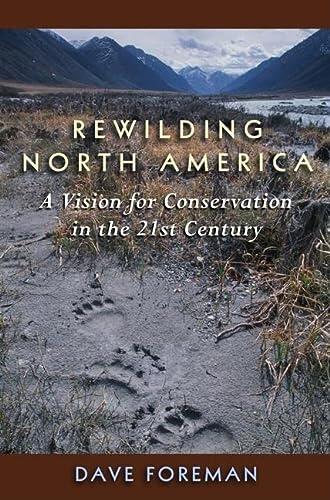 Rewilding North America: A Vision for Conservation in the 21st Century