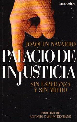 Palacio De Injusticia: Sin Esperanza Y Sin Miedo
