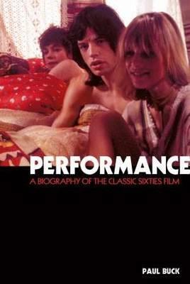 Performance: A Biography of a 60s Masterpiece