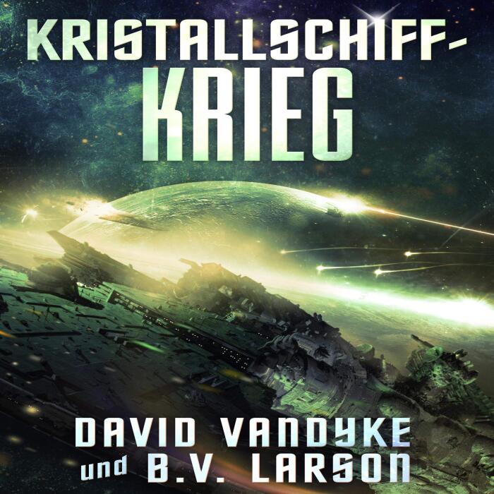 Kristallschiff-Krieg [Crystal Ship War]: Galaktische-Befreiungskriege-Serie 6 [Galactic Liberation Wars Series 6]