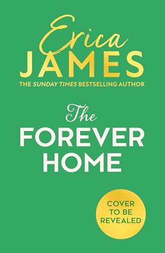 The Forever Home: An uplifting and heart-warming brand-new family drama from the Sunday Times bestselling author of An Ideal Husband – perfect for 2026!