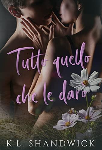 Tutto quello che le darò (Serie Everything Vol. 2)