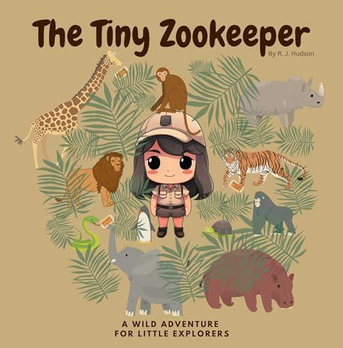 The Tiny Zookeeper: Animal Kingdom Adventure, Fact-Filled with Rhymes for Kids!