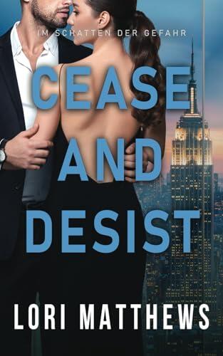 Cease and Desist: Im Schatten der Gefahr (Callahan Security Series - Im Schatten der Gefahr)