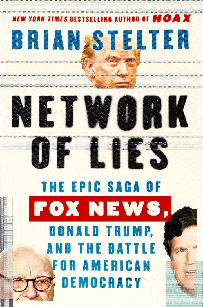 Network of Lies (The Epic Saga of Fox News, Donald Trump, and the Battle for American Democracy)