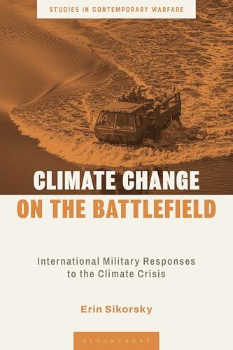 Climate Change on the Battlefield: International Military Responses to the Climate Crisis
