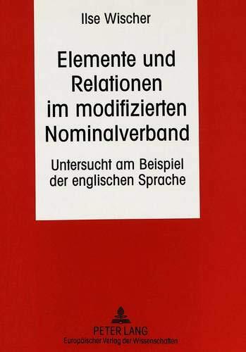 Elemente und Relationen im modifizierten Nominalverband: Untersucht am Beispiel der englischen Sprache