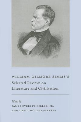 William Gilmore Simms's Selected Reviews on Literature and Civilization