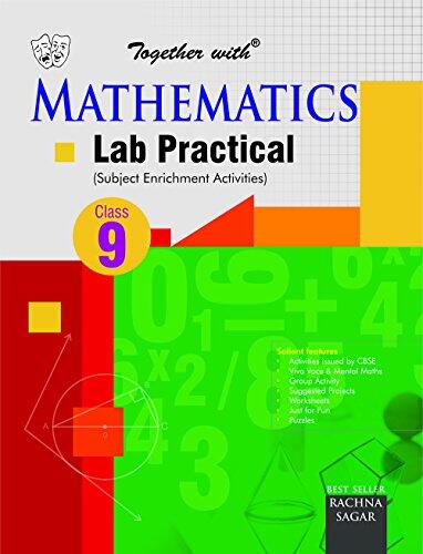 Together With CBSE Lab Practical Mathematics for Class 9 for 2019 Exam