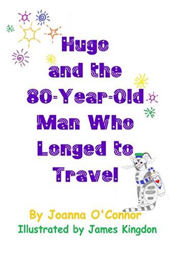 Hugo and the 80-Year-Old Man Who Longed to Travel