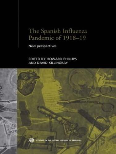 The Spanish Influenza Pandemic of 1918-19: New Perspectives