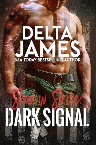 Dark Signal: A Steamy Military Romantic Suspense