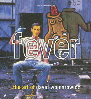 Fever: The Art of David Wojnarowicz
