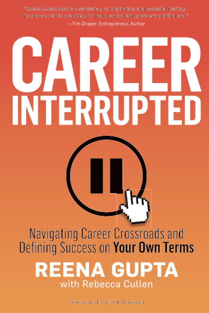 Career Interrupted: Navigating Career Crossroads and Defining Success on Your Own Terms