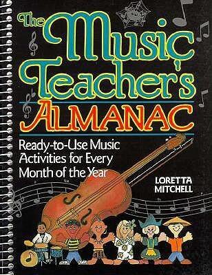 The Music Teacher's Almanac: Ready-To-Use Music Activities for Every Month of the Year