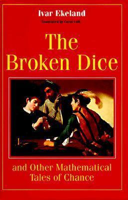 The Broken Dice: And Other Mathematical Tales of Chance