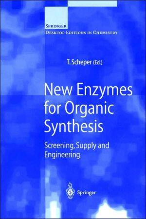 New Enzymes for Organic Synthesis: Screening, Supply and Engineering