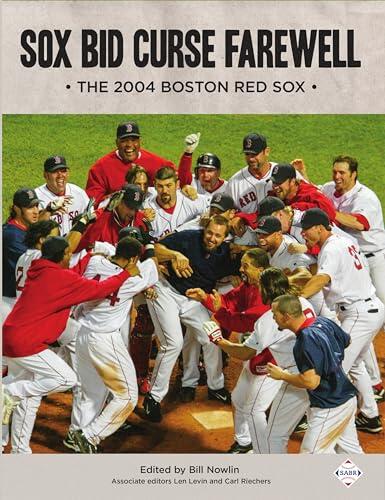Sox Bid Curse Farewell: The 2004 Boston Red Sox