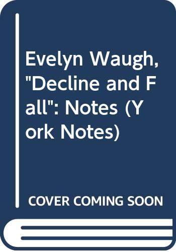 York Notes on Evelyn Waugh, Decline and Fall