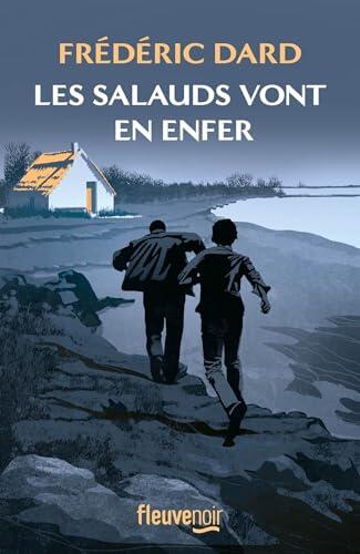 Les salauds vont en enfer : Un roman noir de Frédéric Dard (Fleuve noir)