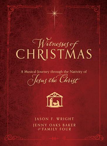 Witnesses of Christmas: A Musical Journey through the Nativity of Jesus the Christ