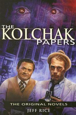 The Kolchak Papers: The Original Novels