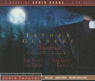 Father Gilbert Mysteries Vol. 3: The Play's the Thing/The Grey Lady