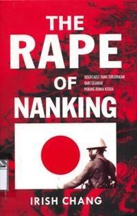 The Rape of Nanking: Holocaust Yang Terlupakan Dari Sejarah Perang Dunia Kedua
